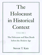 The Holocaust in Historical Context - Katz, Steven T