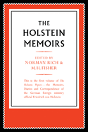 The Holstein Papers: The Memoirs, Diaries and Correspondence of Friedrich von Holstein 1837-1909