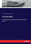 The Holy Bible: Containing the Old and New Testaments: Vol. III