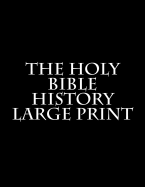 THE HOLY BIBLE HISTORY large print