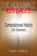 The Holy Bible Revealed: Compositional History (Old Testament)
