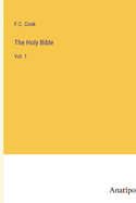 The Holy Bible: Vol. 1