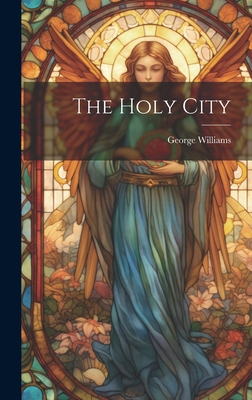 The Holy City - Williams, George
