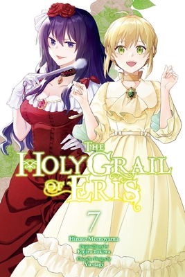 The Holy Grail of Eris, Vol. 7 (Manga) - Tokiwa, Kujira, and Momoyama, Hinase, and Yu-Nagi