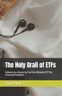 The Holy Grail of ETFs: Embark on a Quest to Find the Ultimate ETF for Financial Freedom!