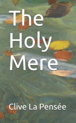 The Holy Mere - La Pense, Clive