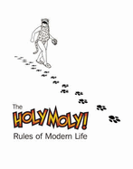 The Holy Moly! Rules of Modern Life