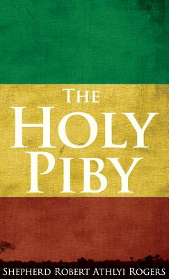 The Holy Piby - Rogers, Shepherd Robert Athlyi