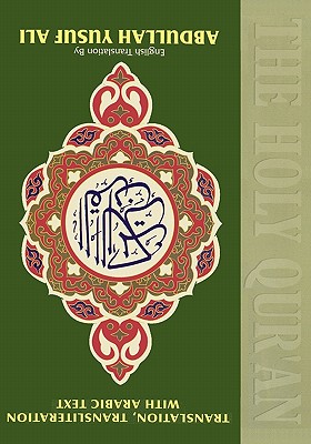 The Holy Quran - Ali, Abdullah Yusuf (Translated by), and Eliyasee, Abdul Haleem, and Sloan, Ismail (Foreword by)