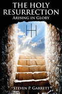 The Holy Resurrection: Arising in Glory