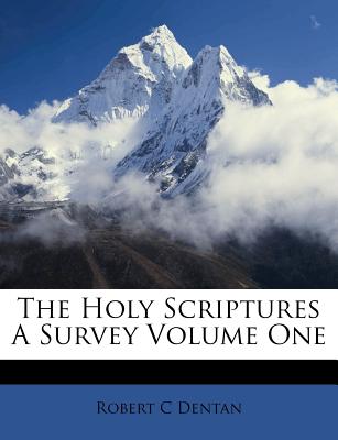 The Holy Scriptures a Survey Volume One - Dentan, Robert C