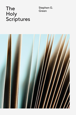 The Holy Scriptures - Green, Stephen G