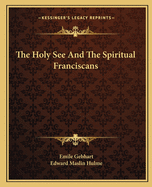 The Holy See And The Spiritual Franciscans