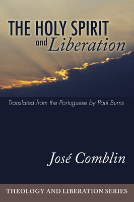 The Holy Spirit and Liberation - Comblin, Jos