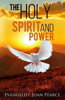 The Holy Spirit and Power - Pearce, Joan, and McLeish, Cleveland (Editor)