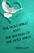 The Holy Spirit & The Baptism Of The Holy Spirit