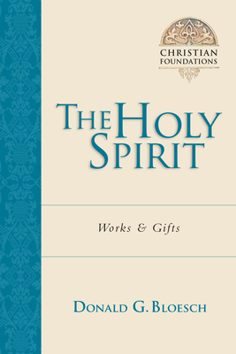 The Holy Spirit: Works Gifts Volume 5 - Bloesch, Donald G