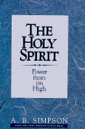 The Holy Spirit - Simpson, A B