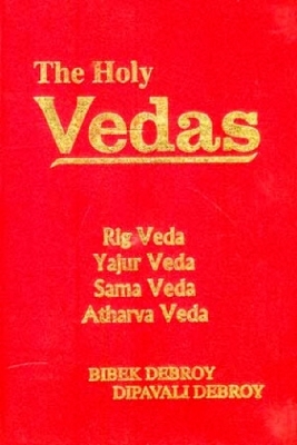 The Holy Vedas: Rig Veda, Yajur Veda, Sama Veda and Atharva Veda - Debroy,, Bibek