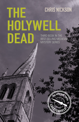 The Holywell Dead: John the Carpenter (Book 3) - Nickson, Chris