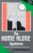 The Home Alone Syndrome: A Parent's Handbook for Survival