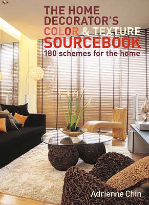 The Home Decorator's Colour and Texture Sourcebook: 180 Schemes for the Home - Chinn, Adrienne