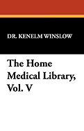 The Home Medical Library, Vol. V