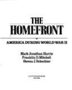 The Homefront: America During World War II - Harris, Mark Jonathan