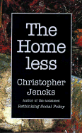 The Homeless: , - Jencks, Christopher