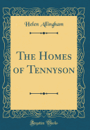 The Homes of Tennyson (Classic Reprint)