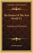 The Homes of the New World V2: Impressions of America