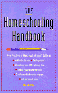 The Homeschooling Handbook: From Preschool to High School, a Parent's Guide - Griffith, Mary