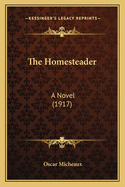 The Homesteader: A Novel (1917)