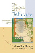 The Homiletic of All Believers: A Conversational Approach to Proclamation and Preaching