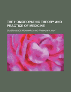 The Homoeopathic Theory and Practice of Medicine