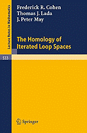 The Homology of Iterated Loop Spaces - Cohen, F R, and Lada, T J, and May, P J