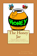 The Honey Jar: Tips and tools for couples seeking ways to honest, authentic communication which may bring them back to true love.