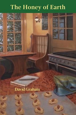 The Honey of Earth - Graham, David, and Lockward, Diane (Editor)