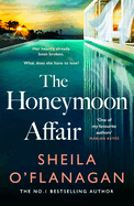 The Honeymoon Affair: Don't miss the gripping and romantic new contemporary novel from No. 1 bestselling author Sheila O'Flanagan!