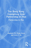 The Hong Kong-Guangdong Link: Partnership in Flux