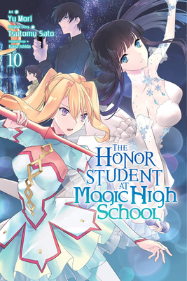 The Honor Student at Magic High School, Vol. 10 - Sato, Tsutomu, and Mori, Yu, and Prowse, Alice (Translated by)