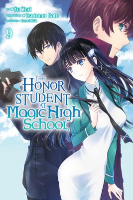 The Honor Student at Magic High School, Vol. 9 - Sato, Tsutomu, and Mori, Yu, and Prowse, Alice (Translated by)