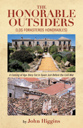 The Honorable Outsiders: A Coming of Age Story Set in Spain Just Before the Civil War