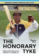 The Honorary Tyke: Inside Sachin Tendulkar's summer at Yorkshire CCC