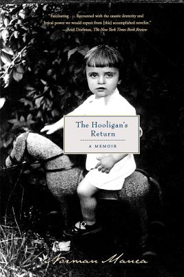 The Hooligan's Return: A Memoir - Manea, Norman, and Jianu, Angela (Translated by)