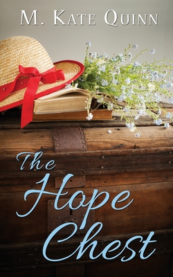 The Hope Chest - Quinn, M Kate