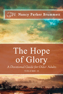The Hope of Glory Volume Two: A Devotional Guide for Older Adults: A Devotional Guide for Older Adults