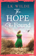 The Hope She Found: An unforgettable family saga of hope and resilience during World War Two