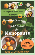 The Hormonal Balance Cookbook for Menopause: Recipes for Lifestyle Changes and Managing Menopause