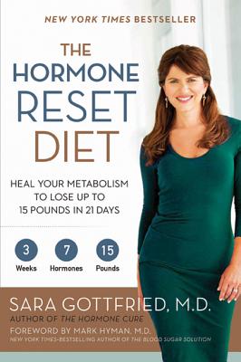 The Hormone Reset Diet: The Heal Your Metabolism to Lose Up to 15 Poun - Gottfried, Sara, Dr., MD